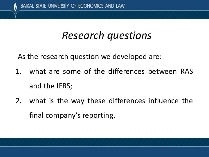 Research questions As the research question we developed are: what are