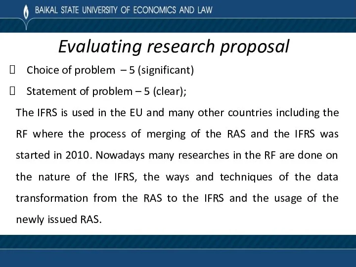 Evaluating research proposal Choice of problem – 5 (significant) Statement of