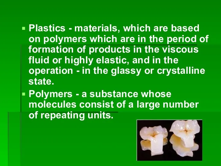 Plastics - materials, which are based on polymers which are in