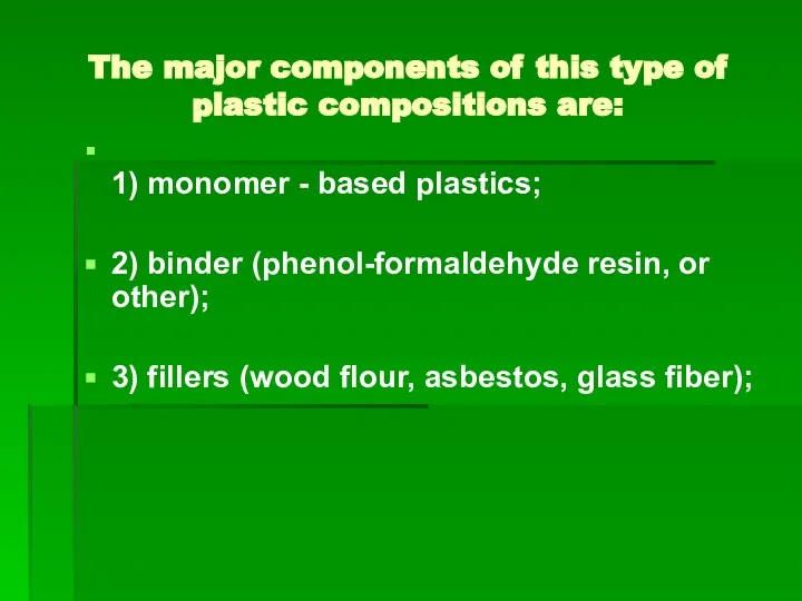 The major components of this type of plastic compositions are: 1)