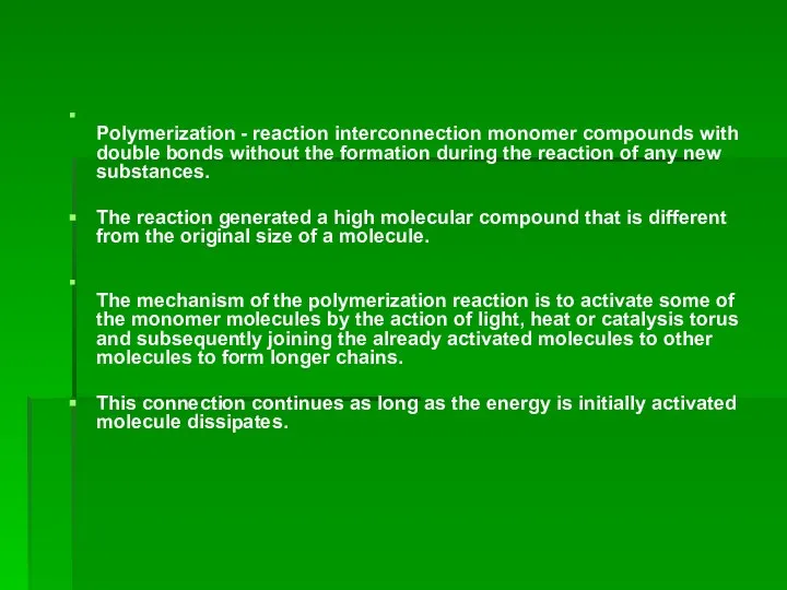 Polymerization - reaction interconnection monomer compounds with double bonds without the