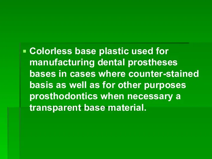 Colorless base plastic used for manufacturing dental prostheses bases in cases