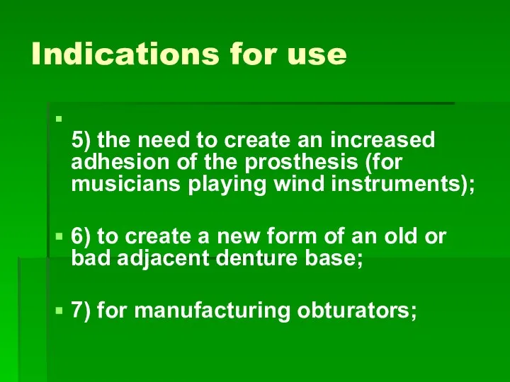 Indications for use 5) the need to create an increased adhesion