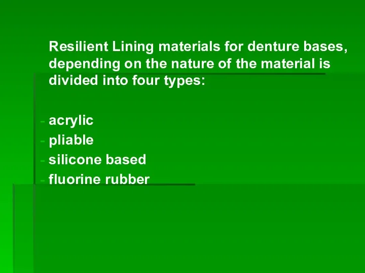 Resilient Lining materials for denture bases, depending on the nature of