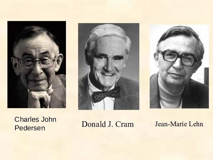 Charles John Pedersen Donald J. Cram Jean-Marie Lehn