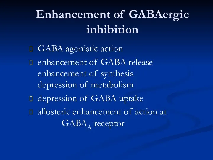 Enhancement of GABAergic inhibition GABA agonistic action enhancement of GABA release