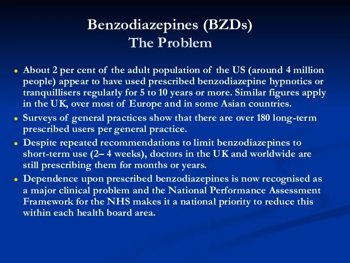 Benzodiazepines (BZDs) The Problem About 2 per cent of the adult