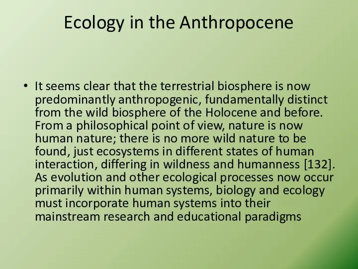 Ecology in the Anthropocene It seems clear that the terrestrial biosphere