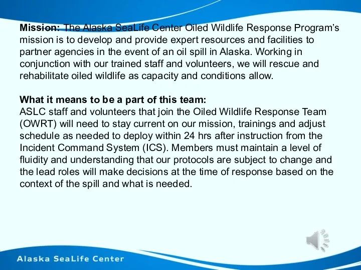 Mission: The Alaska SeaLife Center Oiled Wildlife Response Program’s mission is