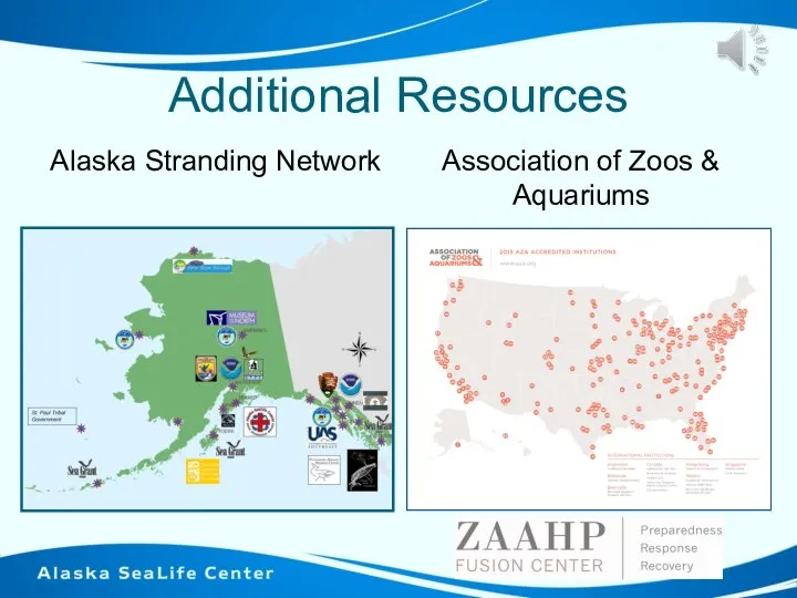 Additional Resources Alaska Stranding Network Association of Zoos & Aquariums