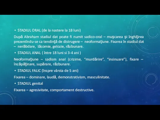 STADIUL ORAL (de la nastere la 18 luni) După Abraham stadiul