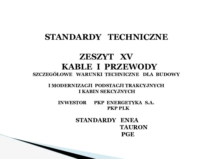 STANDARDY TECHNICZNE ZESZYT XV KABLE I PRZEWODY SZCZEGÓŁOWE WARUNKI TECHNICZNE DLA