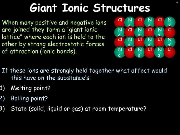 * Giant Ionic Structures When many positive and negative ions are