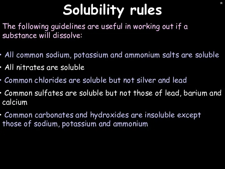 * Solubility rules The following guidelines are useful in working out