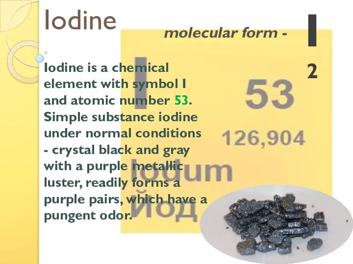 Iodine Iodine is a chemical element with symbol I and atomic