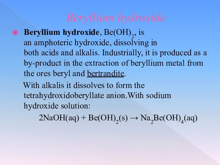 Beryllium hydroxide Beryllium hydroxide, Be(OH)2, is an amphoteric hydroxide, dissolving in