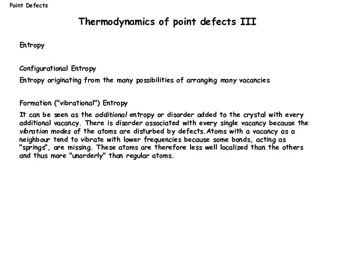 Entropy Configurational Entropy Entropy originating from the many possibilities of arranging