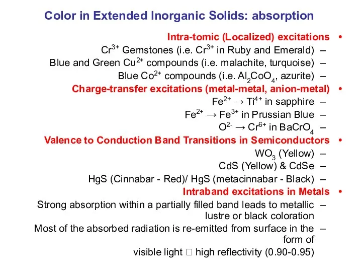 Color in Extended Inorganic Solids: absorption Intra-tomic (Localized) excitations Cr3+ Gemstones