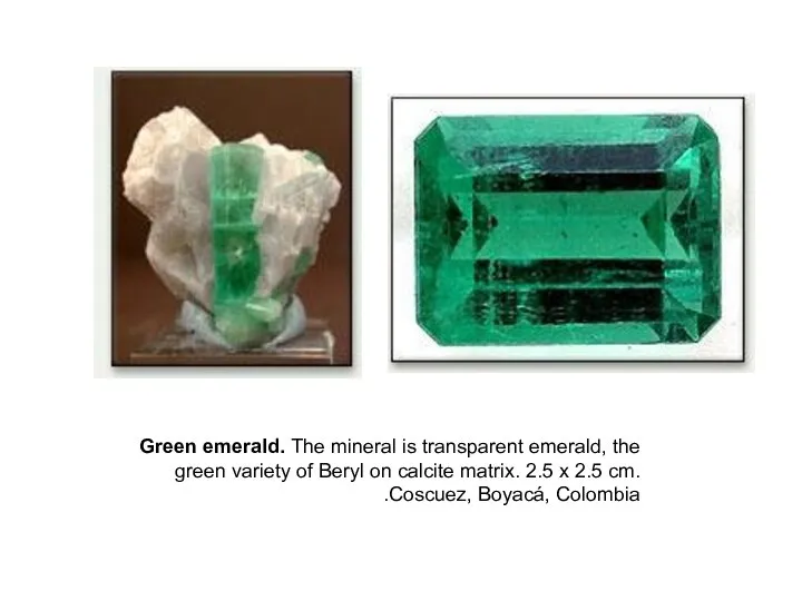 Green emerald. The mineral is transparent emerald, the green variety of