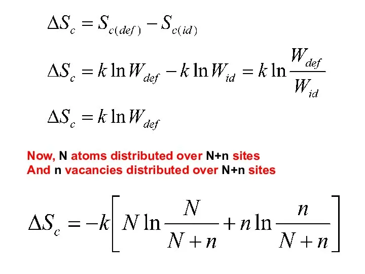 Now, N atoms distributed over N+n sites And n vacancies distributed over N+n sites