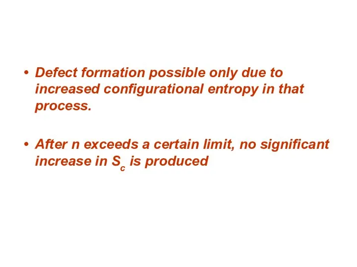 Defect formation possible only due to increased configurational entropy in that