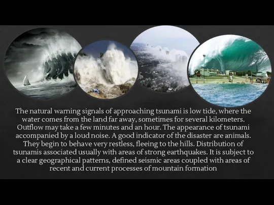 The natural warning signals of approaching tsunami is low tide, where