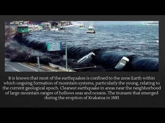 It is known that most of the earthquakes is confined to