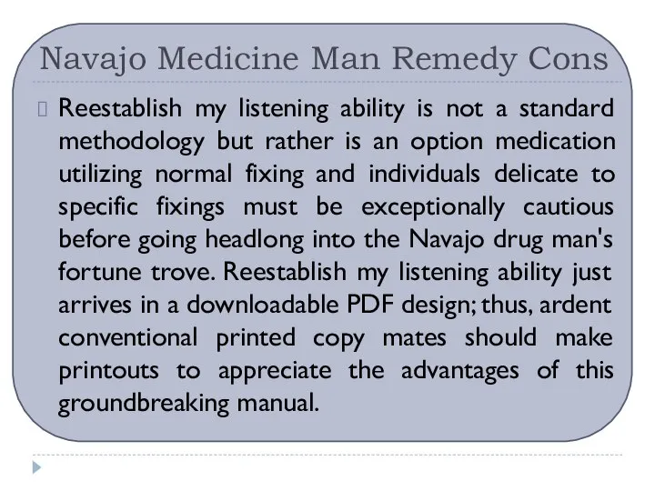 Navajo Medicine Man Remedy Cons Reestablish my listening ability is not