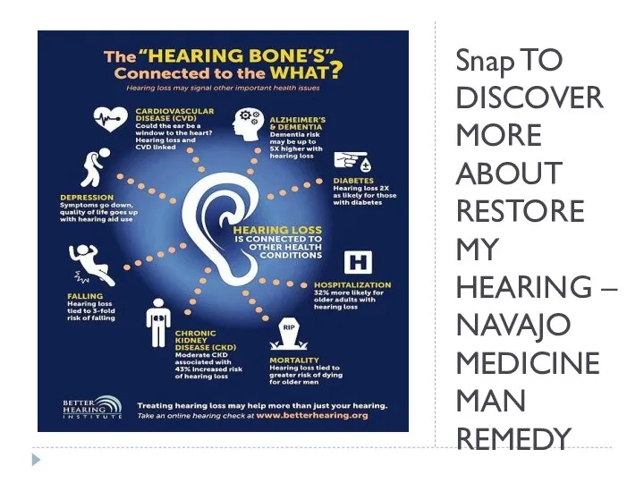 Snap TO DISCOVER MORE ABOUT RESTORE MY HEARING – NAVAJO MEDICINE MAN REMEDY