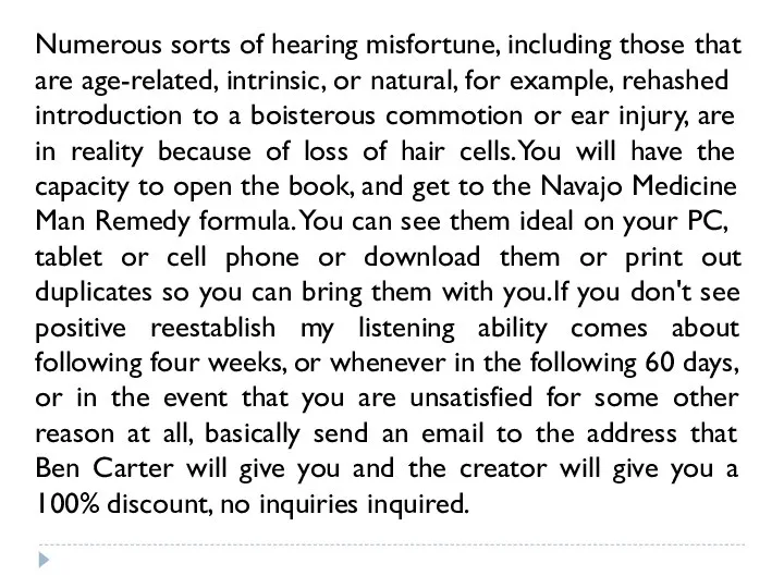 Numerous sorts of hearing misfortune, including those that are age-related, intrinsic,