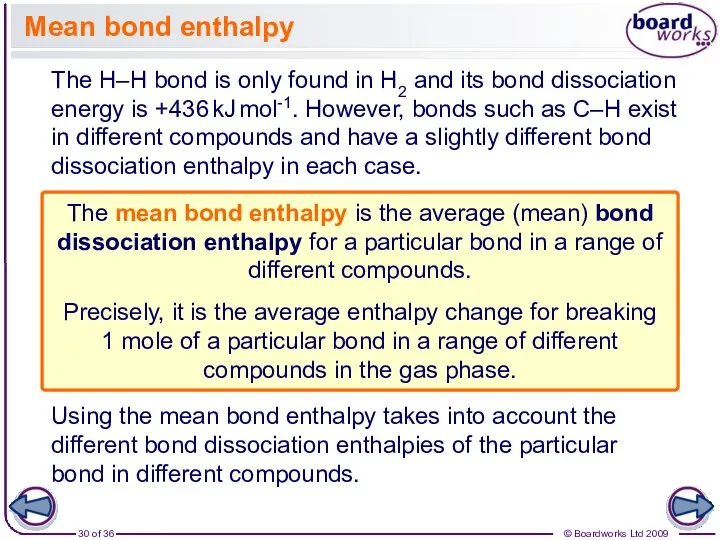 Mean bond enthalpy The mean bond enthalpy is the average (mean)