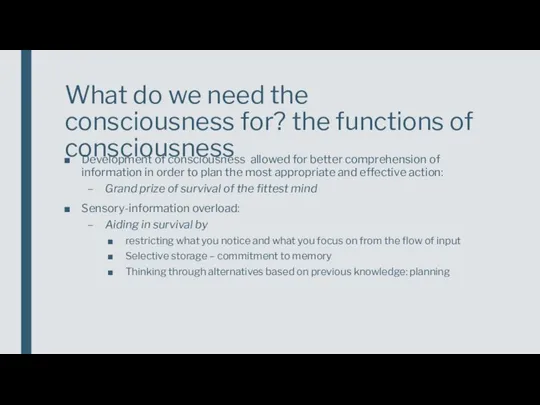 What do we need the consciousness for? the functions of consciousness