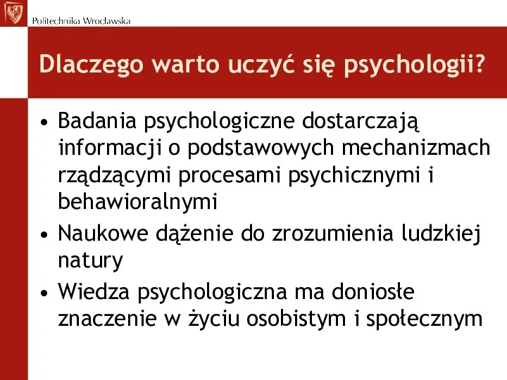 Dlaczego warto uczyć się psychologii? Badania psychologiczne dostarczają informacji o podstawowych