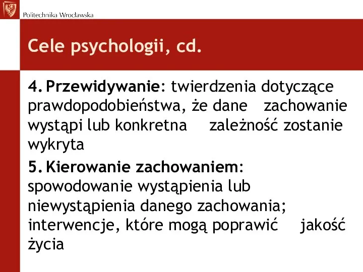 Cele psychologii, cd. 4. Przewidywanie: twierdzenia dotyczące prawdopodobieństwa, że dane zachowanie