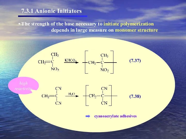 The strength of the base necessary to initiate polymerization depends in