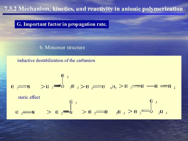 7.3.2 Mechanism, kinetics, and reactivity in anionic polymerization G. Important factor in propagation rate.