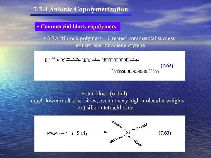 ABA triblock polymers – Greatest commercial success ex) styrene-butadiene-styrene star-block (radial)