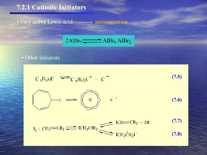 (7.5) (7.6) (7.7) (7.8) Other initiators 7.2.1 Cationic Initiators