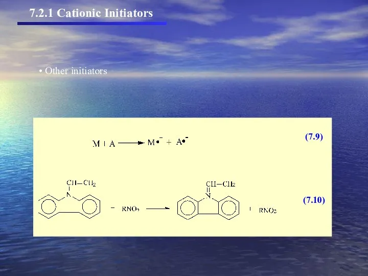 Other initiators 7.2.1 Cationic Initiators