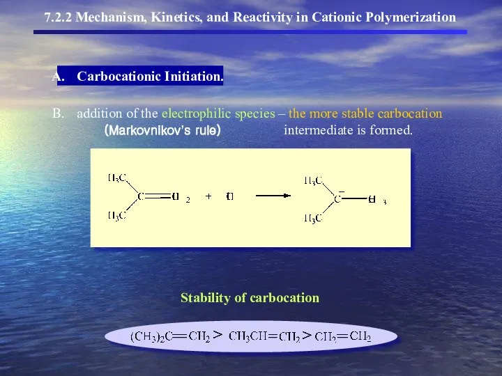 7.2.2 Mechanism, Kinetics, and Reactivity in Cationic Polymerization Carbocationic Initiation. addition