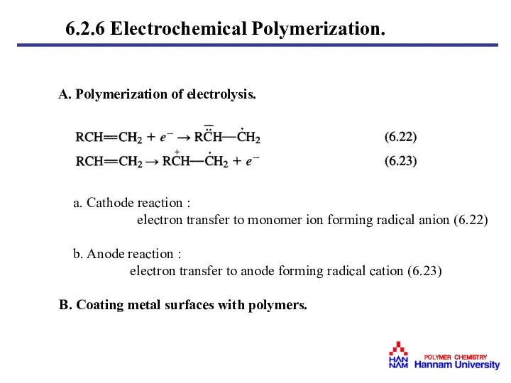 6.2.6 Electrochemical Polymerization. A. Polymerization of electrolysis. a. Cathode reaction :