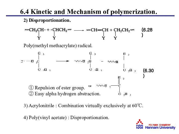 2) Disproportionation. Poly(methyl methacrylate) radical. ① Repulsion of ester group. ②