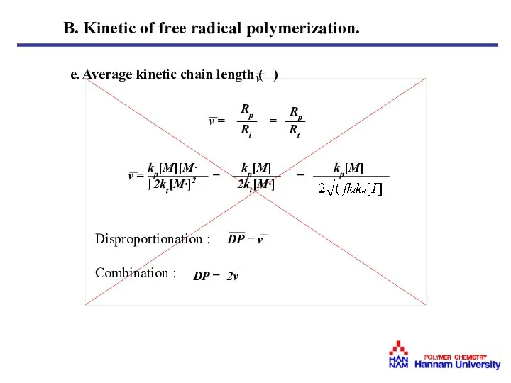 e. Average kinetic chain length ( ) ν B. Kinetic of free radical polymerization.