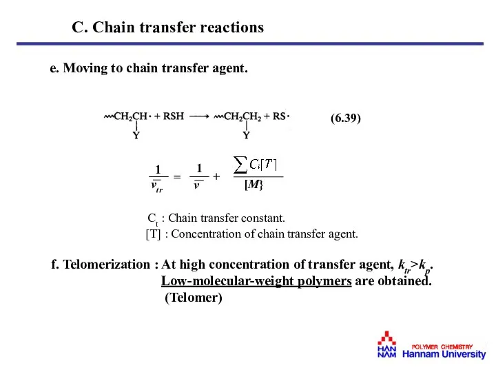 e. Moving to chain transfer agent. Ct : Chain transfer constant.