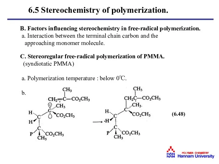 B. Factors influencing stereochemistry in free-radical polymerization. a. Interaction between the