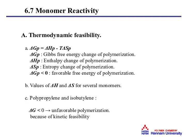 A. Thermodynamic feasibility. a. ΔGp = ΔHp - TΔSp ΔGp :