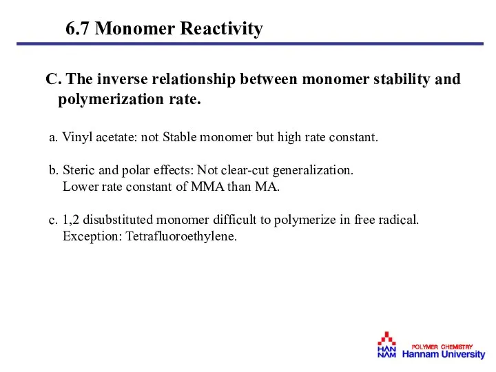 C. The inverse relationship between monomer stability and polymerization rate. a.