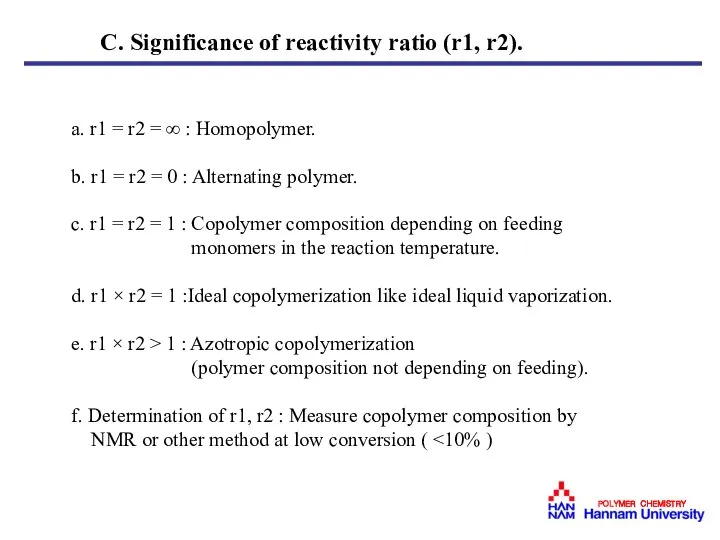 a. r1 = r2 = ∞ : Homopolymer. b. r1 =