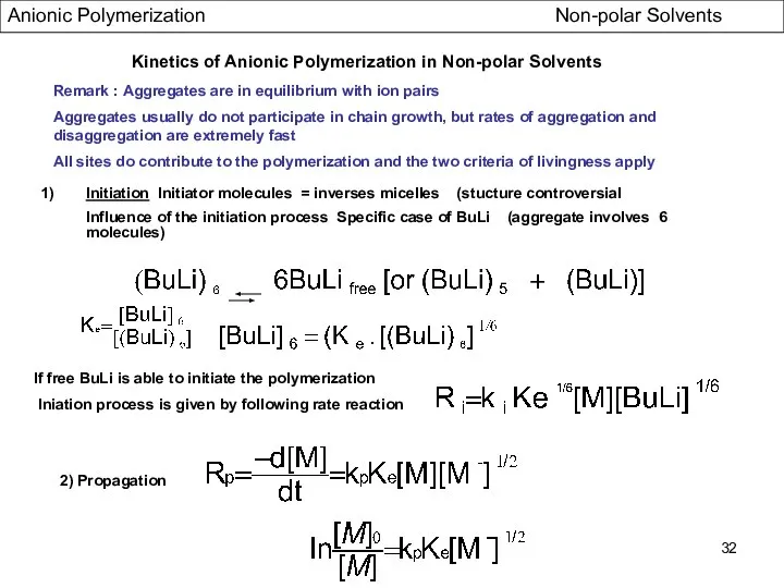 Kinetics of Anionic Polymerization in Non-polar Solvents Initiation Initiator molecules =