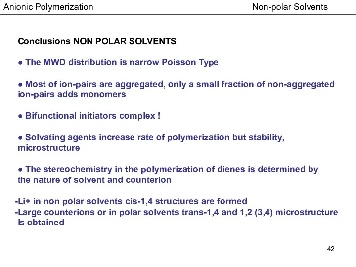 Anionic Polymerization Non-polar Solvents Conclusions NON POLAR SOLVENTS ● The MWD